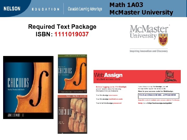 Math 1 A 03 Mc. Master University Required Text Package ISBN: 1111019037 