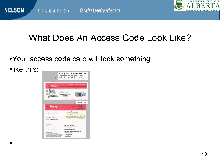 What Does An Access Code Look Like? • Your access code card will look