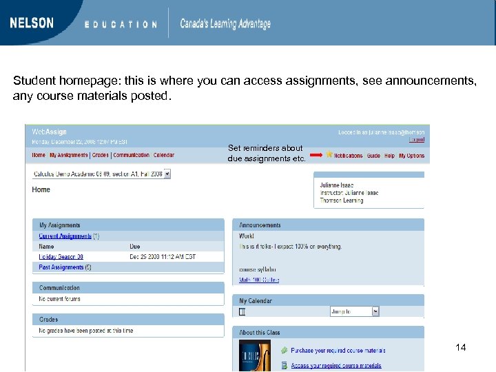 Student homepage: this is where you can access assignments, see announcements, any course materials