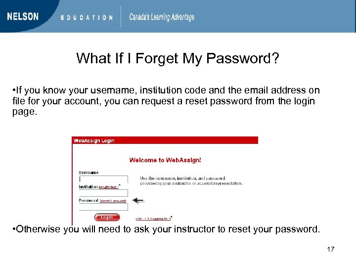 What If I Forget My Password? • If you know your username, institution code