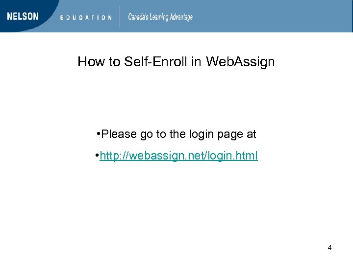 How to Self-Enroll in Web. Assign • Please go to the login page at