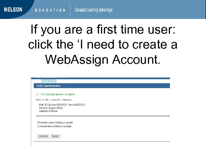 If you are a first time user: click the ‘I need to create a