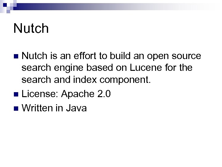 Nutch is an effort to build an open source search engine based on Lucene