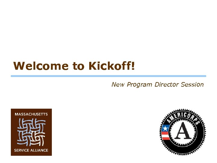 Welcome to Kickoff! New Program Director Session 