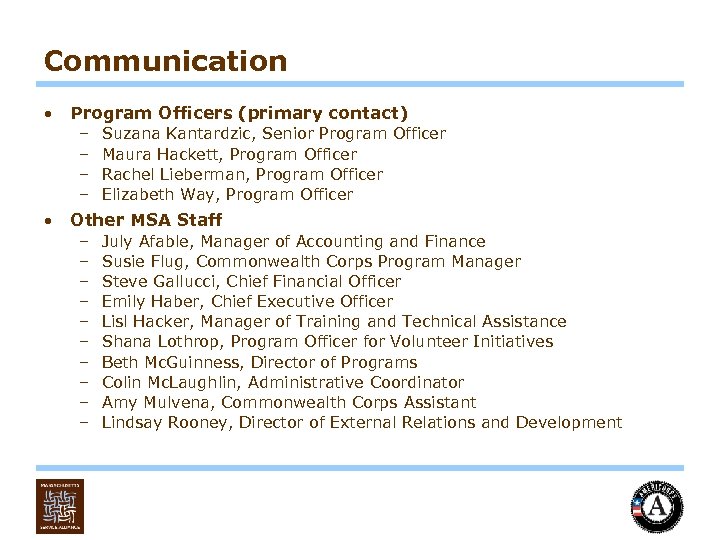 Communication • Program Officers (primary contact) – – Suzana Kantardzic, Senior Program Officer Maura