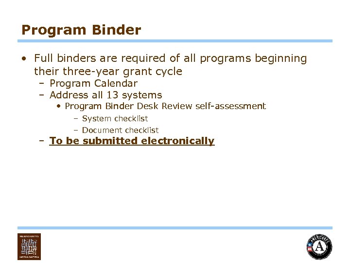 Program Binder • Full binders are required of all programs beginning their three-year grant
