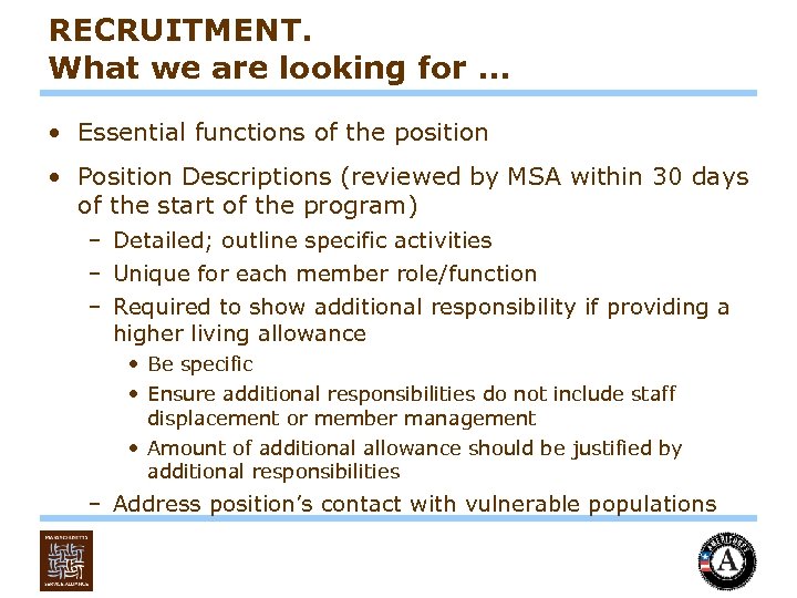 RECRUITMENT. What we are looking for … • Essential functions of the position •