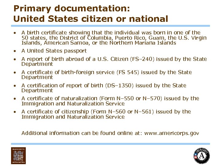 Primary documentation: United States citizen or national • A birth certificate showing that the