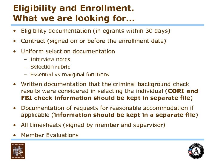 Eligibility and Enrollment. What we are looking for… • Eligibility documentation (in egrants within