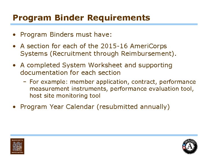Program Binder Requirements • Program Binders must have: • A section for each of