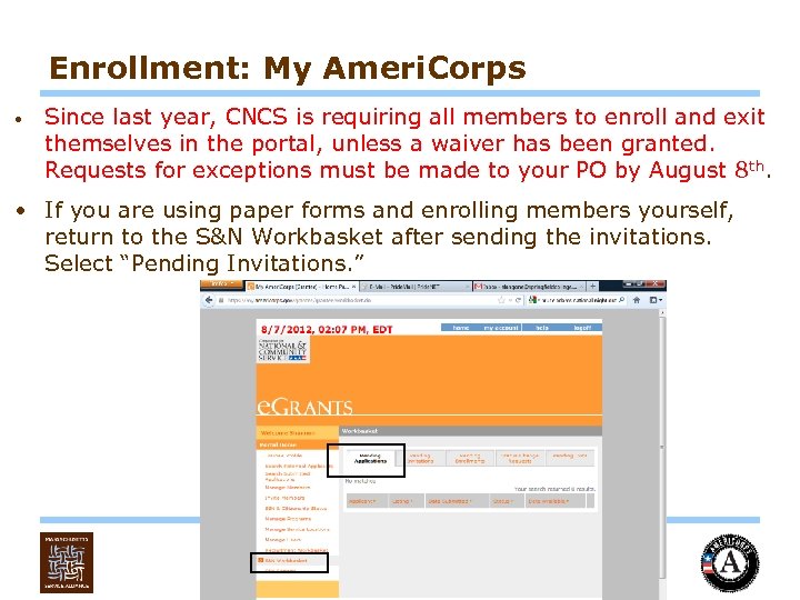 Enrollment: My Ameri. Corps • Since last year, CNCS is requiring all members to