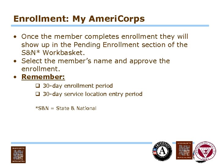 Enrollment: My Ameri. Corps • Once the member completes enrollment they will show up