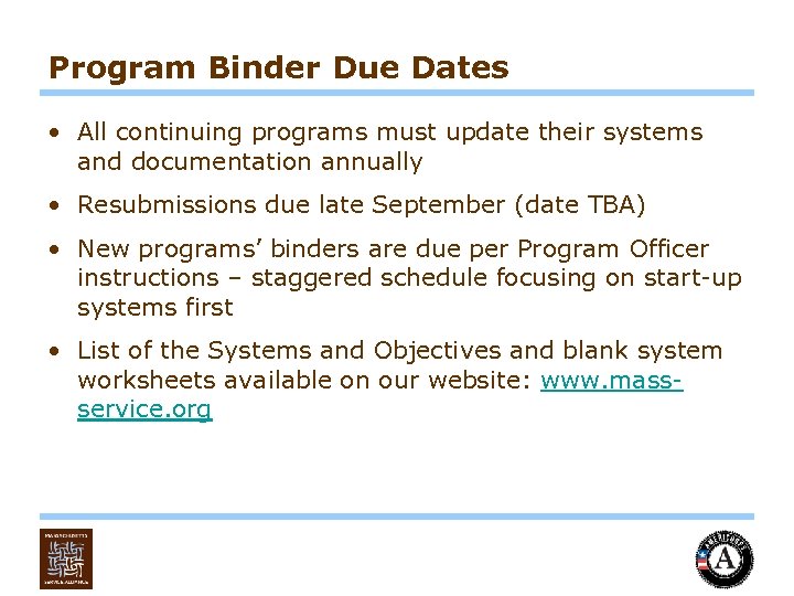 Program Binder Due Dates • All continuing programs must update their systems and documentation