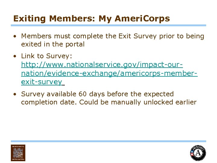 Exiting Members: My Ameri. Corps • Members must complete the Exit Survey prior to