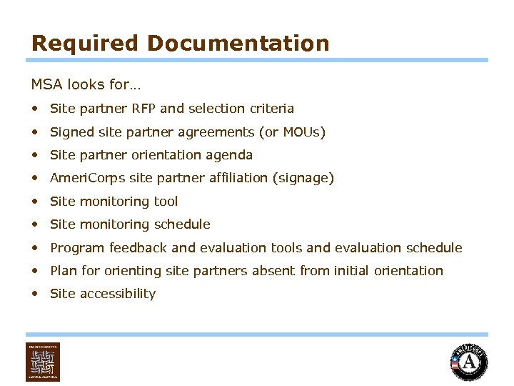 Required Documentation MSA looks for… • Site partner RFP and selection criteria • Signed