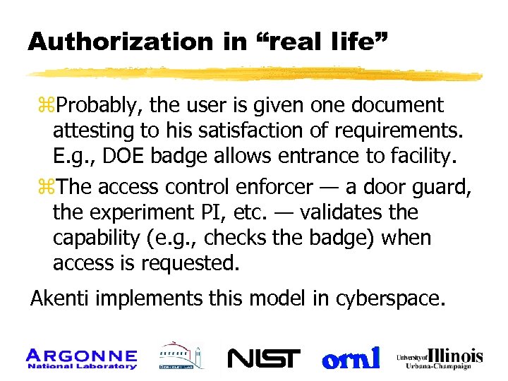 Authorization in “real life” z. Probably, the user is given one document attesting to