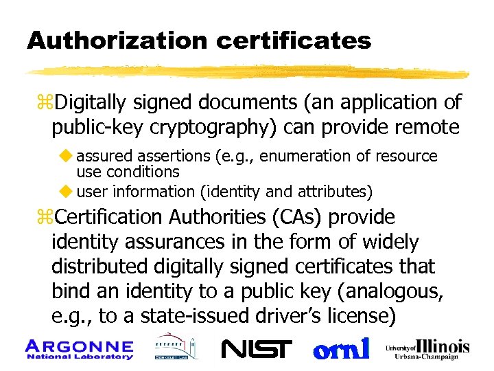 Authorization certificates z. Digitally signed documents (an application of public-key cryptography) can provide remote