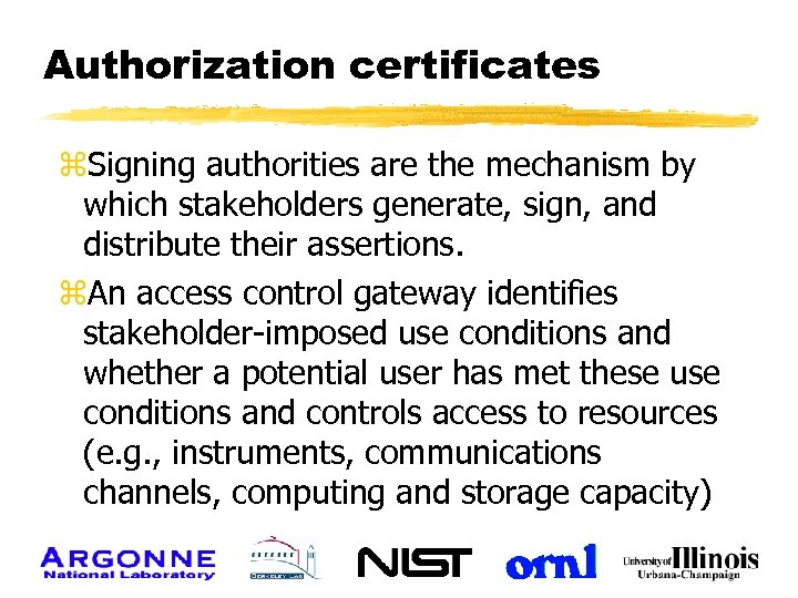 Authorization certificates z. Signing authorities are the mechanism by which stakeholders generate, sign, and