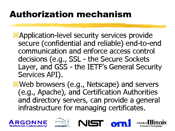 Authorization mechanism z. Application-level security services provide secure (confidential and reliable) end-to-end communication and