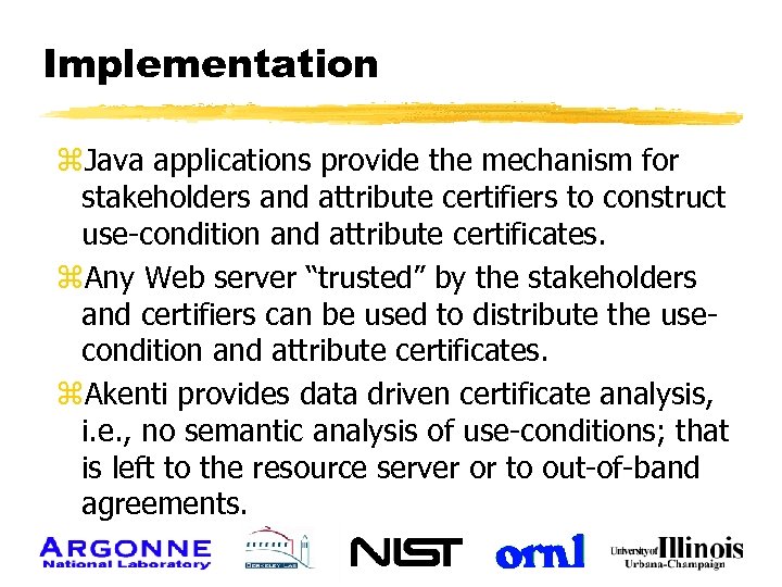 Implementation z. Java applications provide the mechanism for stakeholders and attribute certifiers to construct