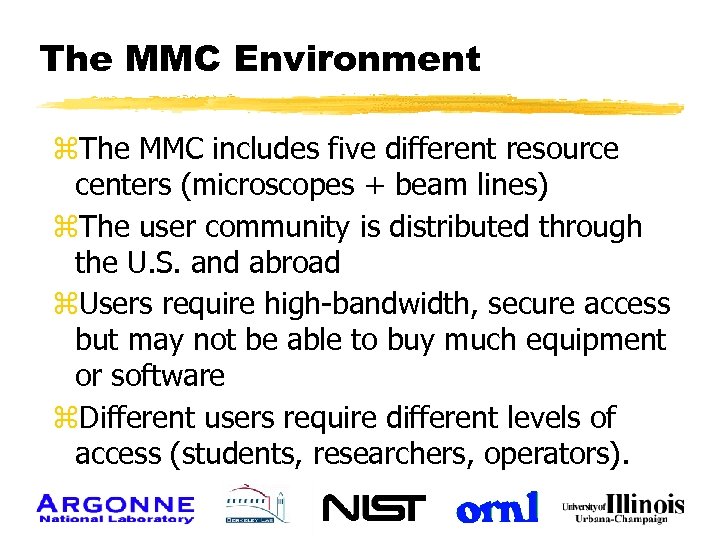 The MMC Environment z. The MMC includes five different resource centers (microscopes + beam