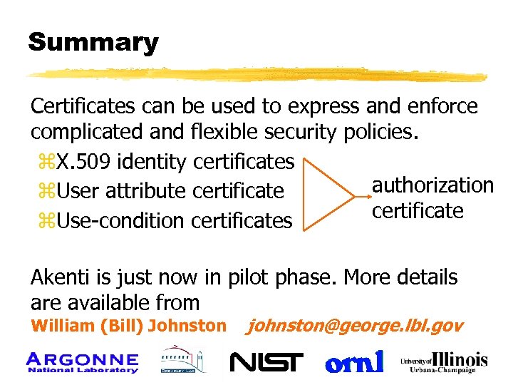 Summary Certificates can be used to express and enforce complicated and flexible security policies.