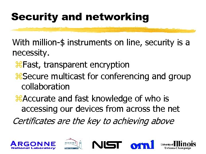 Security and networking With million-$ instruments on line, security is a necessity. z. Fast,
