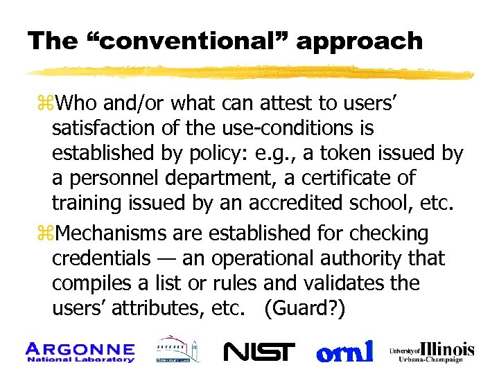 The “conventional” approach z. Who and/or what can attest to users’ satisfaction of the