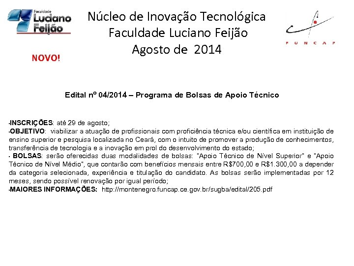 NOVO! Núcleo de Inovação Tecnológica Faculdade Luciano Feijão Agosto de 2014 Edital nº 04/2014