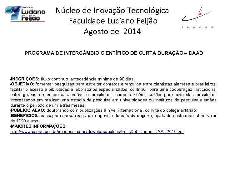 Núcleo de Inovação Tecnológica Faculdade Luciano Feijão Agosto de 2014 PROGRAMA DE INTERC MBIO