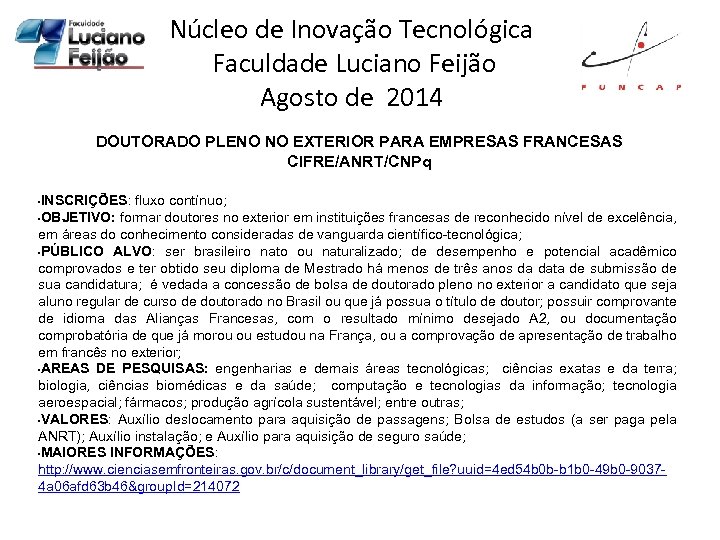 Núcleo de Inovação Tecnológica Faculdade Luciano Feijão Agosto de 2014 DOUTORADO PLENO NO EXTERIOR