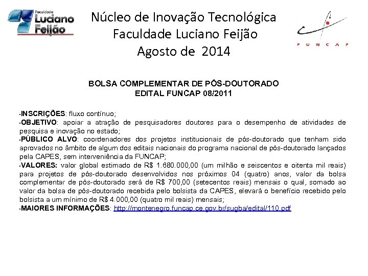 Núcleo de Inovação Tecnológica Faculdade Luciano Feijão Agosto de 2014 BOLSA COMPLEMENTAR DE PÓS-DOUTORADO