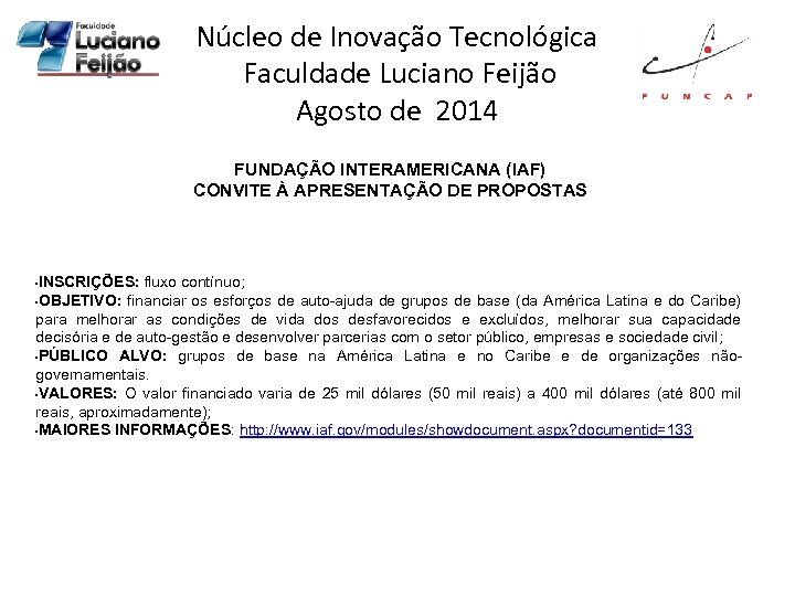 Núcleo de Inovação Tecnológica Faculdade Luciano Feijão Agosto de 2014 FUNDAÇÃO INTERAMERICANA (IAF) CONVITE