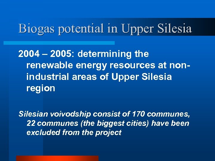 Biogas potential in Upper Silesia 2004 – 2005: determining the renewable energy resources at