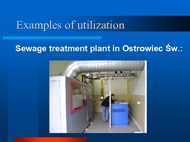 Examples of utilization Sewage treatment plant in Ostrowiec Św. : 