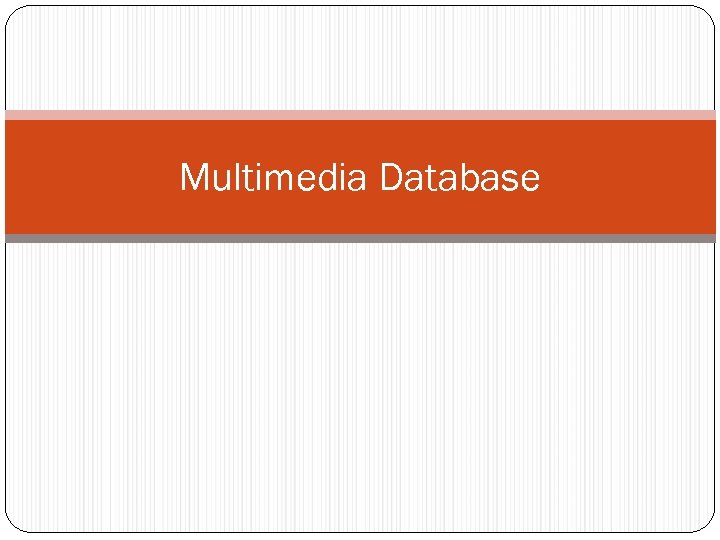 Multimedia Database 