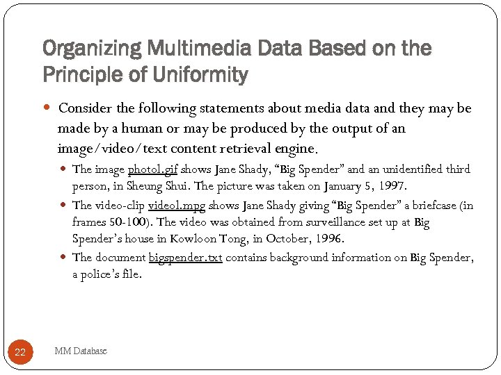 Organizing Multimedia Data Based on the Principle of Uniformity Consider the following statements about