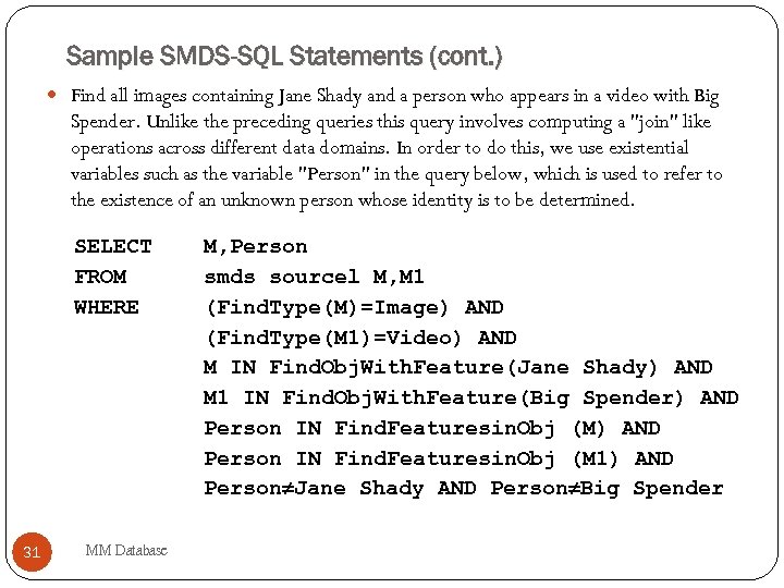 Sample SMDS-SQL Statements (cont. ) Find all images containing Jane Shady and a person