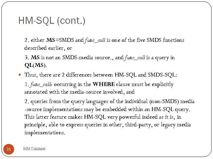 HM-SQL (cont. ) 2. either MS=SMDS and func_call is one of the five SMDS