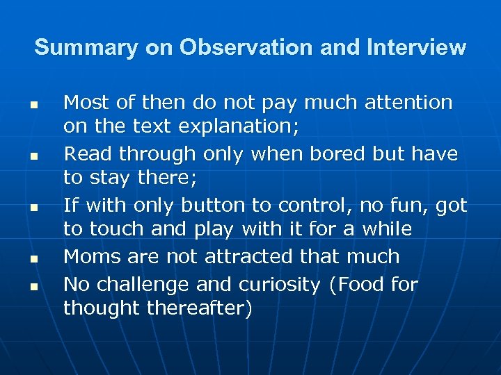 Summary on Observation and Interview n n n Most of then do not pay