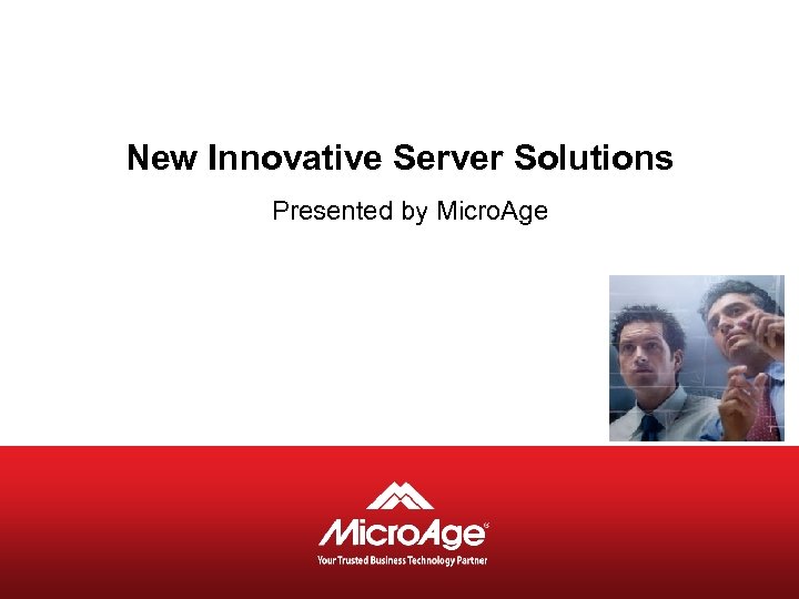 New Innovative Server Solutions Presented by Micro. Age 