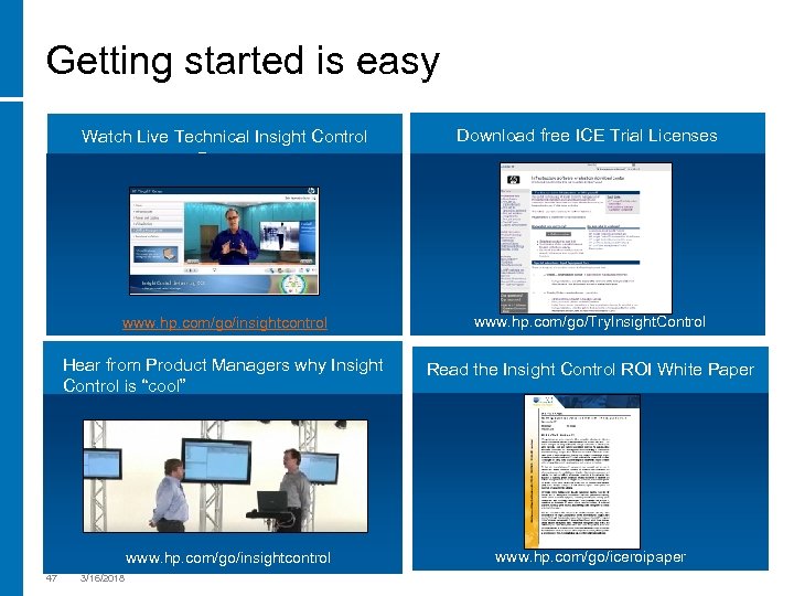 Getting started is easy Watch Live Technical Insight Control Demos Download free ICE Trial