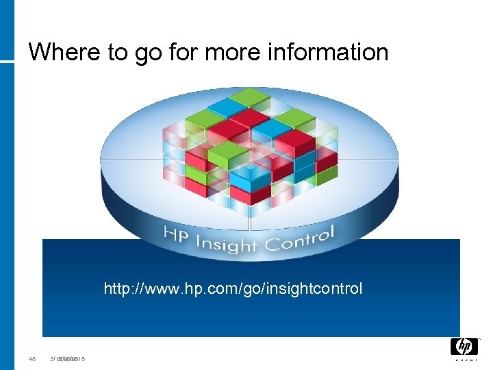 Where to go for more information http: //www. hp. com/go/insightcontrol 48 3/16/2018 