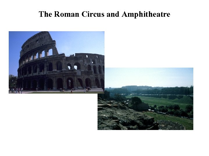 The Roman Circus and Amphitheatre 