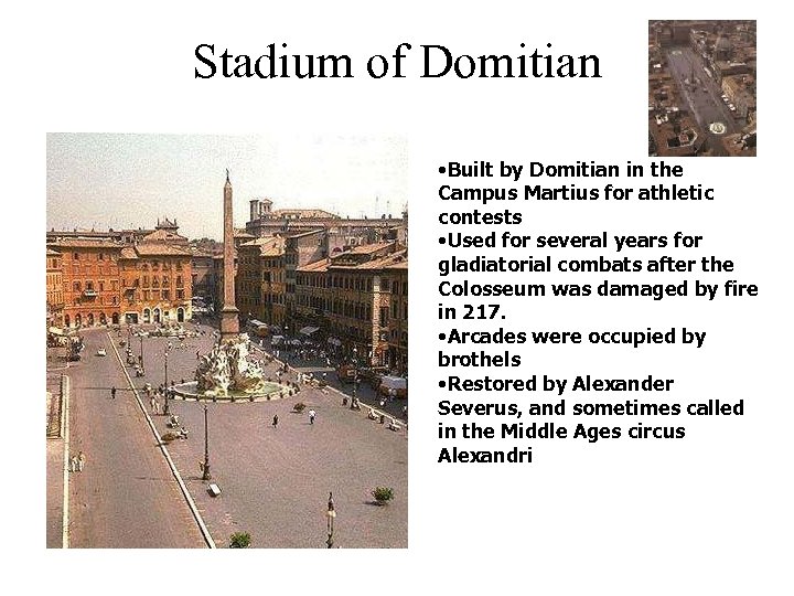 Stadium of Domitian • Built by Domitian in the Campus Martius for athletic contests