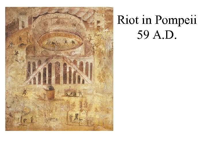 Riot in Pompeii 59 A. D. 