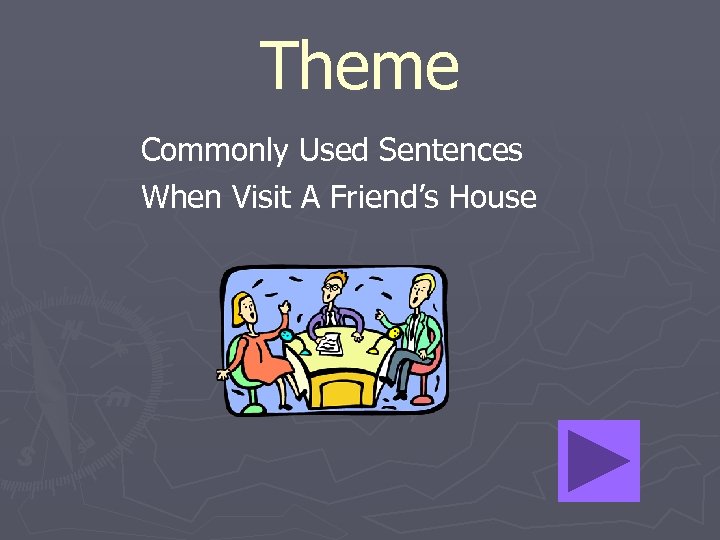Theme Commonly Used Sentences When Visit A Friend’s House 