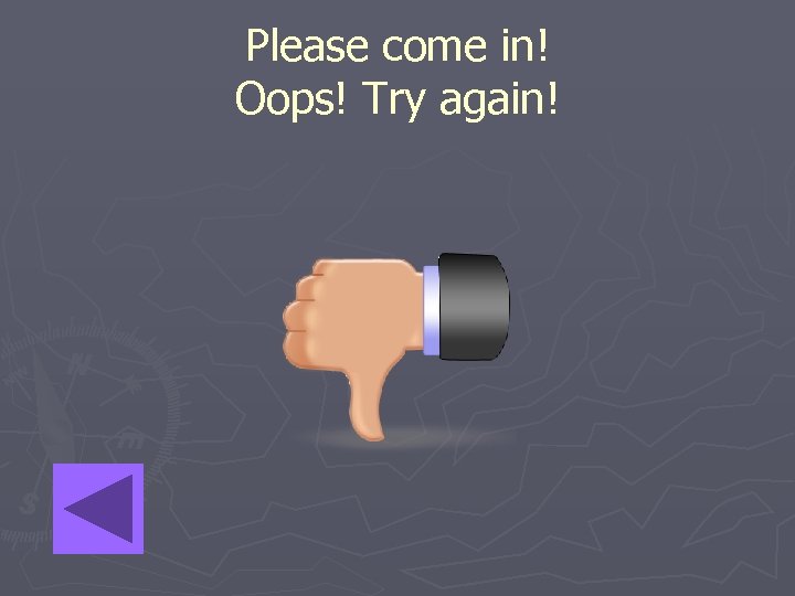 Please come in! Oops! Try again! 