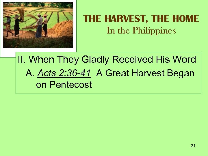 THE HARVEST, THE HOME In the Philippines II. When They Gladly Received His Word