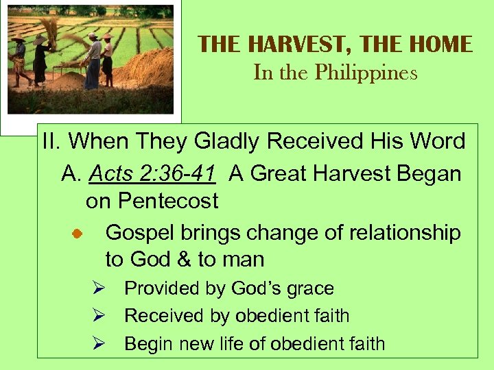 THE HARVEST, THE HOME In the Philippines II. When They Gladly Received His Word